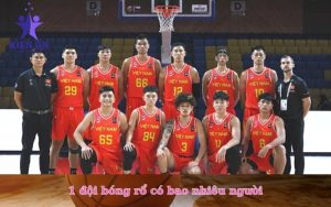 1 đội bóng rổ có bao nhiêu người
