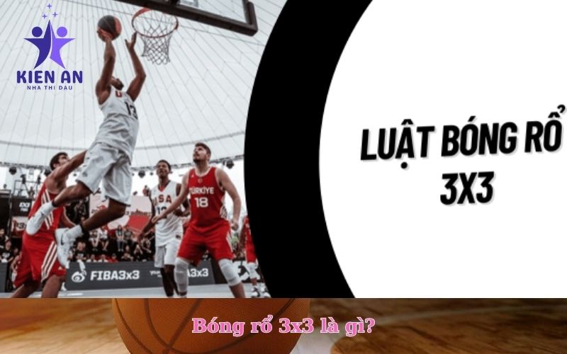 Bóng rổ 3x3 là gì