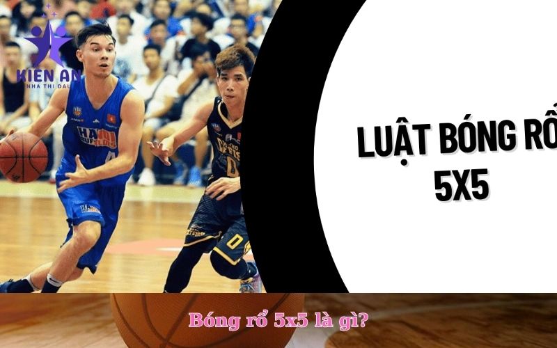 Bóng rổ 5x5 là gì