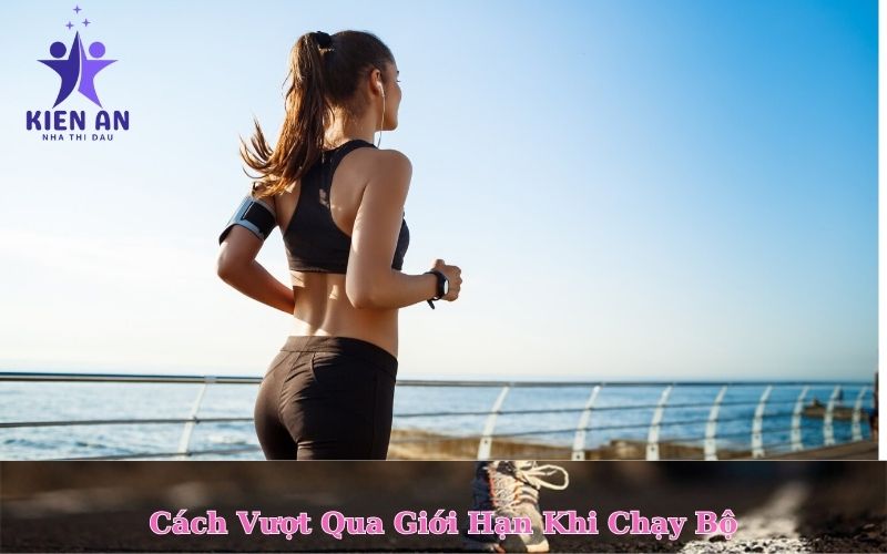 Cách Vượt Qua Giới Hạn Khi Chạy Bộ
