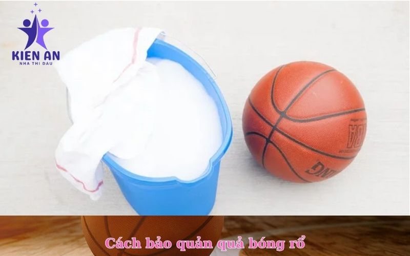 Cách bảo quản quả bóng rổ