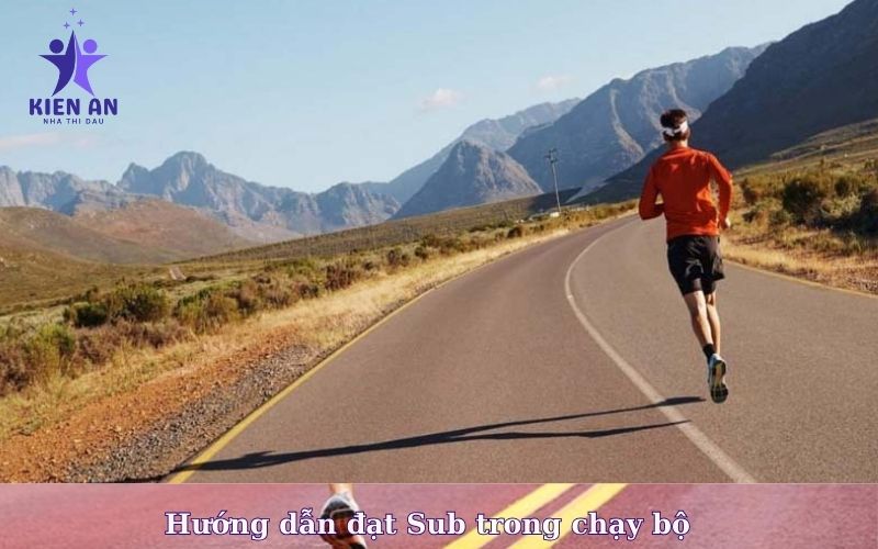Hướng dẫn đạt Sub trong chạy bộ