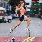 Kỹ Thuật Chạy Bộ Cơ Bản: Hành Trang Cho Người Mới Đến Chuyên Nghiệp