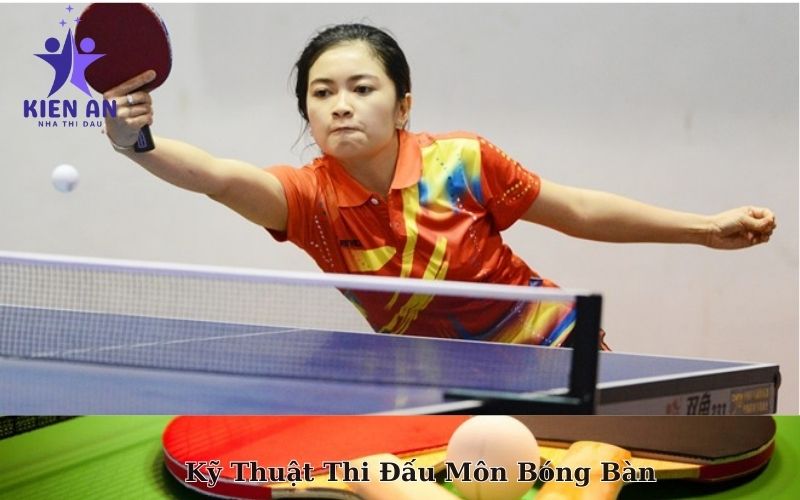 Kỹ Thuật Thi Đấu Môn Bóng Bàn