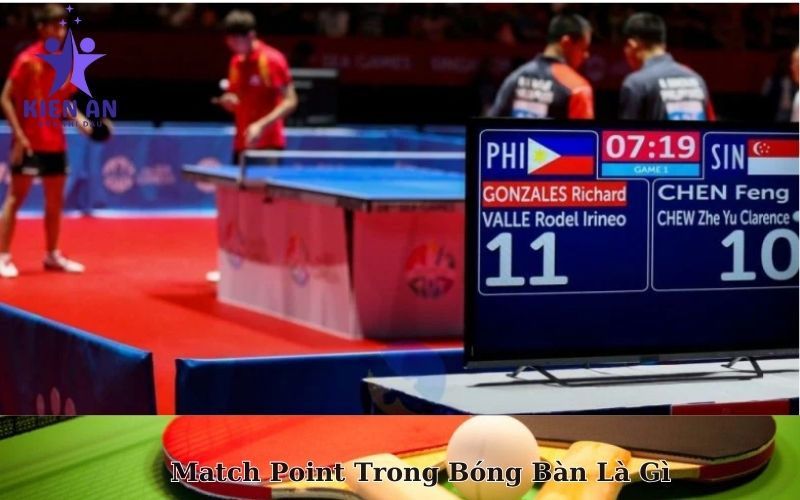 Match Point Trong Bóng Bàn Là Gì