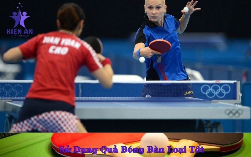 Sử Dụng Quả Bóng Bàn Loại Tốt