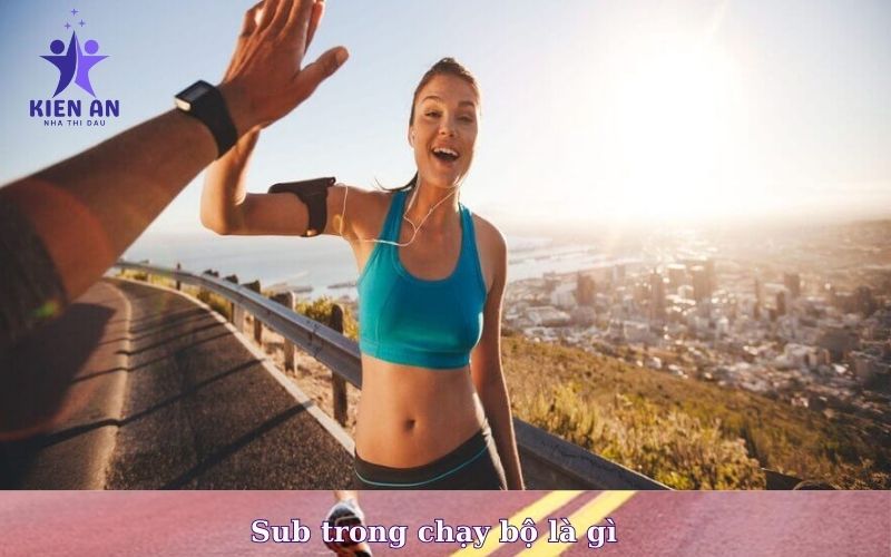 Sub trong chạy bộ là gì