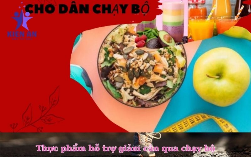 Thực phẩm hỗ trợ giảm cân qua chạy bộ