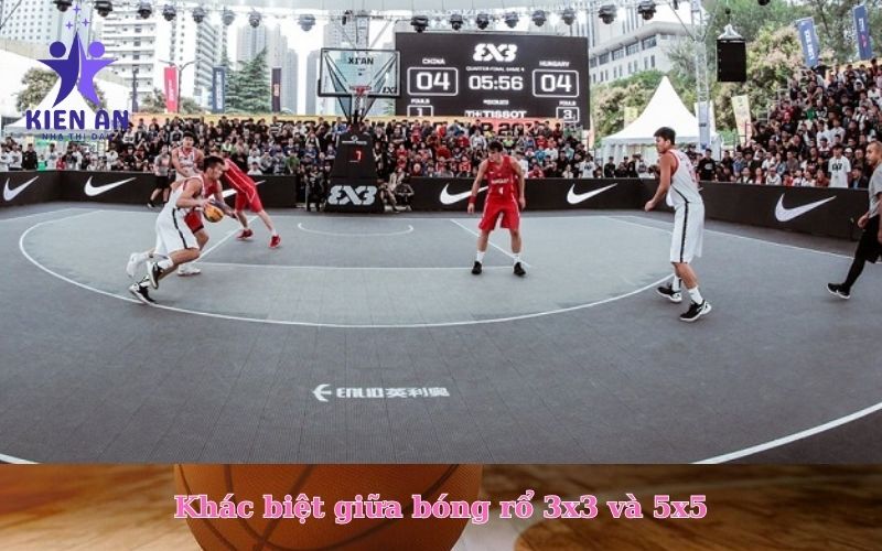 khác biệt giữa bóng rổ 3x3 và 5x5
