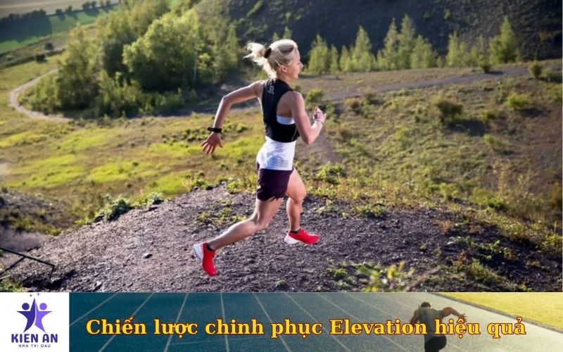 Chiến lược chinh phục Elevation hiệu quả