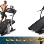 Incline trên máy chạy bộ là gì? Những điều cần biết về máy chạy bộ