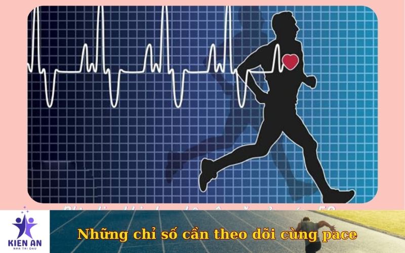 Những chỉ số cần theo dõi cùng pace