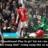 Transitional Play là gì? Vai trò của "Chuyển đổi trạng thái" (công sang thủ và ngược lại).