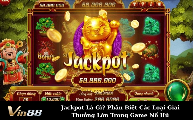 Jackpot Là Gì? Phân Biệt Các Loại Giải Thưởng Lớn Trong Game Nổ Hũ