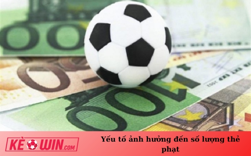 Yếu tố ảnh hưởng đến số lượng thẻ phạt