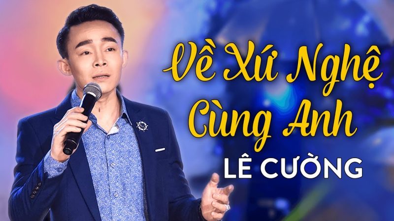 Ve-Xu-Nghe-Cung-Anh-Le-Cuong
